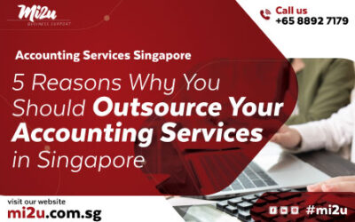 Accounting Services Singapore – 5 Reasons Why You Should Outsource Your Accounting Services